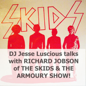 DJ Jesse Luscious interview with Richard Jobson of THE SKIDS October 2022