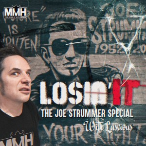 19th Annual Joe Strummer show on Losin It With Luscious!