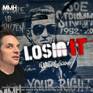 Losin It With Luscious show #41 Punk and Goth Rock Special!