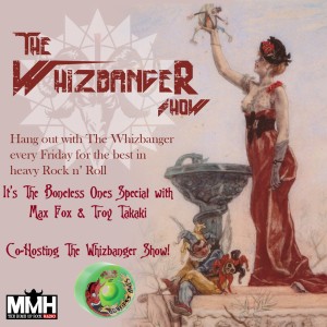 The Whizbanger Show #124 The Boneless Ones Co-Hosts Edition May 13, 2022