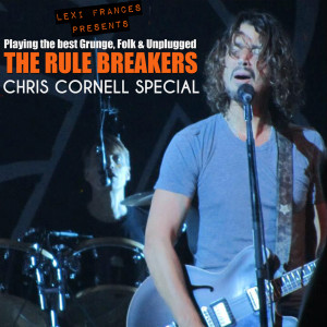 The Rule Breakers Chris Cornell Special 18.05.2021