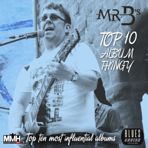 Mr B's Top 10 Album Thingy - 25th May 2020