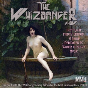 #115 The Whizbanger Show Hot Flash Friday Int’l Women’s Day Edition, March 11, 2022