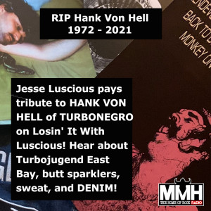 Losin It With Luscious punk tribute to Hank Von Hell of Turbonegro- RIP