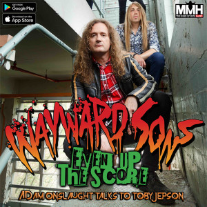 It's Time to "Even Up The Score". Toby Jepson of Wayward Sons Talks to Adam Onslaught