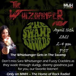 Podcast for the WhizFuzz Show with Fuzzy Cracklins from The Swamp Records - April 16, 21!