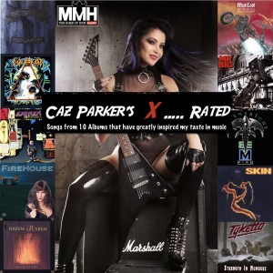 Caz Parker's X... Rated!  Songs from 10 albums that greatly influenced my taste in music 