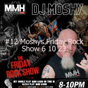 #12 Moshys Friday Rock Show 6 10 2023