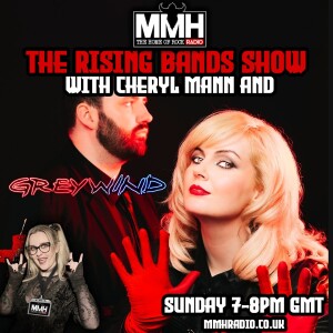 The Rising Bands Show With Cheryl Mann and Greywind