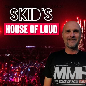 Skid's House of `loud 164 13.06.21