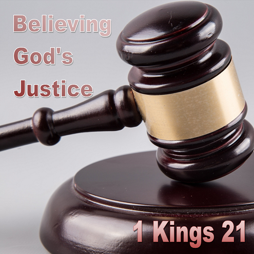 Believing God's Justice (1 Kings 21)