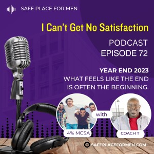 Episode 72: Year End 2023  ”I Can’t Get No Satisfaction”