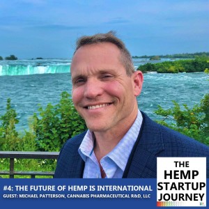 4. The Future of Hemp is International - with Michael Patterson of Cannabis Pharmaceutical R&D