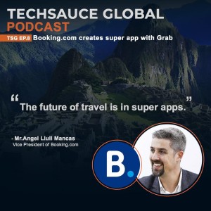 TSG EP.8 Booking.com creates super app with Grab