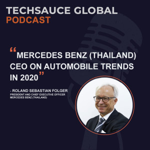 TSG EP.3 Mercedes Benz (Thailand) CEO on Automobile Trends in 2020