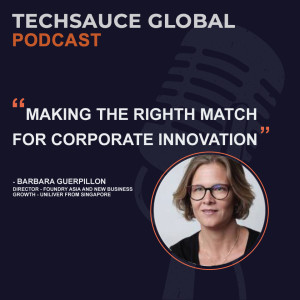 TSG EP.2 Making the Right Match for Corporate Innovation