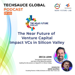 TSG x The Near Future Podcast EP.03 Impact VCs in Silicon Valley
