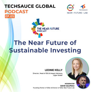 TSG x The Near Future Podcast EP.05 The Near Future of Sustainable Investing