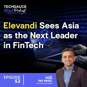 TSG EP.52 Elevandi Sees Asia as the Next Leader in FinTech