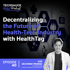 TSG EP.40 Decentralizing the Future of Health-Tech Industry with HealthTag