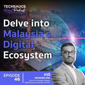 TSG EP.46 Delve into Malaysia’s Digital Ecosystem with Raymond Siva, MDEC (Malaysia Digital Economy)