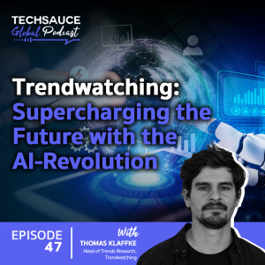 TSG EP.47 Trendwatching: Supercharging the Future with the AI-Revolution with Thomas Klaffke