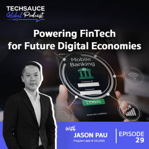 TSG EP.29 Powering FinTech for Future Digital Economies