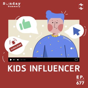 MM677 Sunday Summary: Kids Influencer