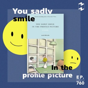 MM760 รีวิวหนังสือ You Sadly Smile In The Profile Picture