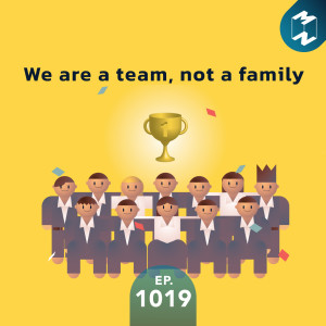 MM EP.1019 | We are a team, not a family