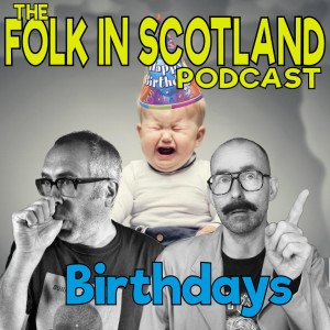 Folk in Scotland - Birthdays