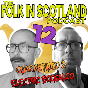 Quarantined 2 Electric Boogaloo #12 more from Scotlands greatest...