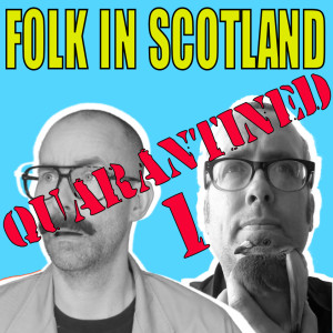 Folk in Scotland QUARANTINED 1 the lockdown won't stop us!