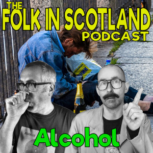 Folk in Scotland - Alcohol