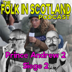 Folk in Scotland - Prince Andrew 2 / Siege 2