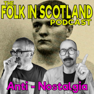 Folk in Scotland Anti-Nostalgia