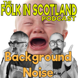 Folk in Scotland - Background Noise