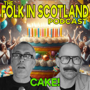 Folk in Scotland - CAKE!