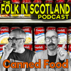 Folk in Scotland - Canned Food