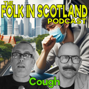 Folk in Scotland - Cough