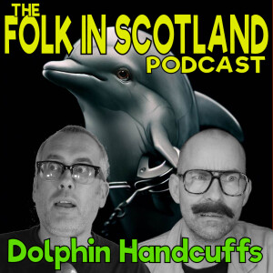 Folk in Scotland - Dolphin Handcuffs