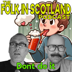 Folk in Scotland - Don't Do It