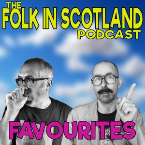 Folk in Scotland - Favourites