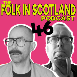 Folk in Scotland #46 Music, genetically part wool and more.