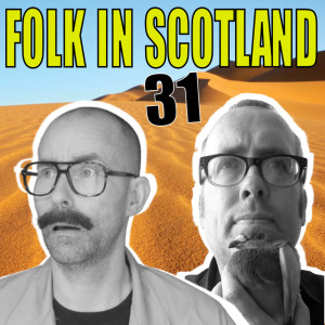 Folk in Scotland #31 Chip begging, raw turnips, smiling at funerals and more.