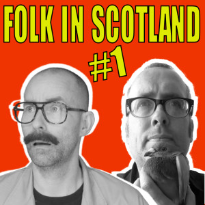 Folk in Scotland #1 introduction to your hosts, Scotland and so much more