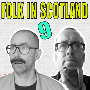 Folk in Scotland #9 going deep