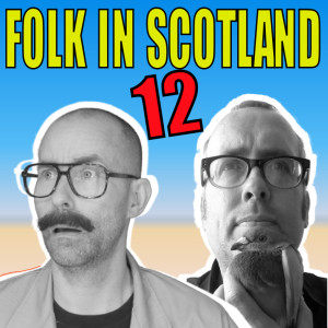 Folk in Scotland #12 Dereks self improvement comes to an end