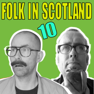 Folk in Scotland #10 Relationships