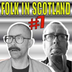 Folk in Scotland #7 New Year Special